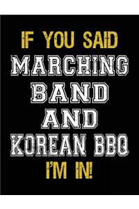 If You Said Marching Band And Korean BBQ I'm In