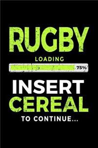 Rugby Loading 75% Insert Cereal To Continue