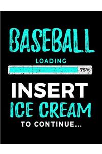 Baseball Loading 75% Insert Ice Cream to Continue