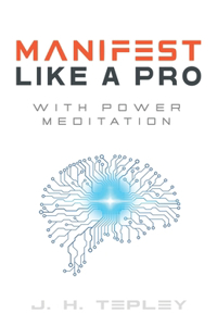 Manifest Like A Pro With Power Meditation