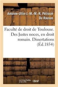 Faculté de Droit de Toulouse. Des Justes Noces, En Droit Romain. Dissertations Pour Le Doctorat