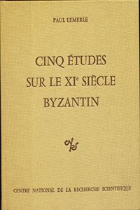 Cinq Aetudes Sur Le XIE Siaecle Byzantin