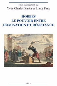Hobbes. Le Pouvoir Entre Domination Et Resistance
