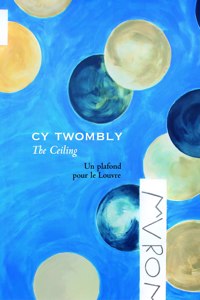 Cy Twombly-The Ceiling-Un Plafond Pour Le Louvre.