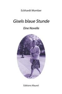 Gisels blaue Stunde: Eine Novelle