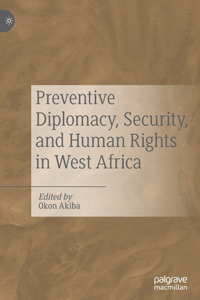 Preventive Diplomacy, Security, and Human Rights in West Africa