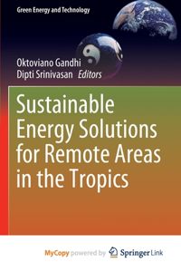 Sustainable Energy Solutions for Remote Areas in the Tropics