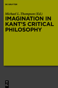 Imagination in Kant's Critical Philosophy