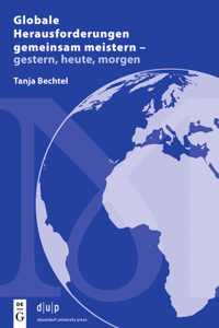 Globale Herausforderungen Gemeinsam Meistern - Gestern, Heute, Morgen