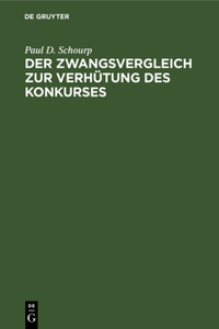 Der Zwangsvergleich Zur Verhütung Des Konkurses