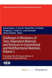 Challenges in Mechanics of Time-Dependent Materials and Processes in Conventional and Multifunctional Materials, Volume 2