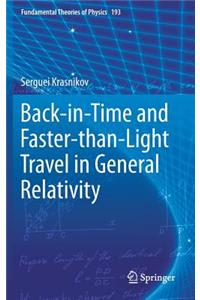 Back-In-Time and Faster-Than-Light Travel in General Relativity