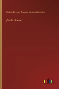 ¡Se da dinero!