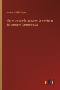 Memoria sobre la reduccion de monteses del Isarog en Camarines Sur