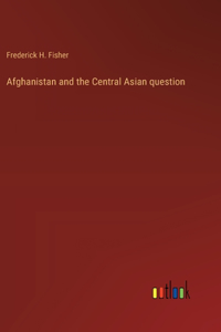 Afghanistan and the Central Asian question