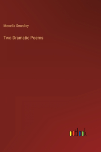 Two Dramatic Poems