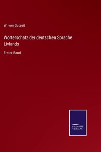 Wörterschatz der deutschen Sprache Livlands