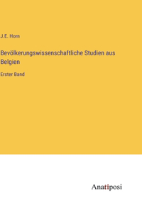 Bevölkerungswissenschaftliche Studien aus Belgien: Erster Band