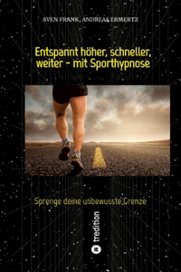 Entspannt höher, schneller, weiter - mit Sporthypnose