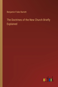 Doctrines of the New Church Briefly Explained