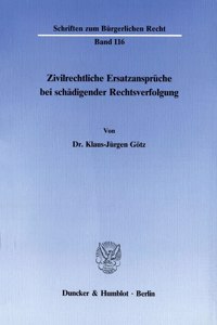 Zivilrechtliche Ersatzanspruche Bei Schadigender Rechtsverfolgung