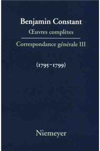 OEuvres complètes, III, Correspondance 1795-1799