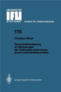 Verschleißminderung an Werkzeugen Der Kaltmassivumformung Durch Ionenstrahltechniken