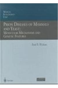 Prion Diseases of Mammals and Yeast