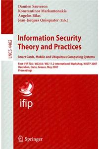 Information Security Theory and Practices: Smart Cards, Mobile and Ubiquitous Computing Systems