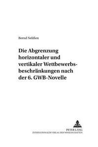 Abgrenzung «Horizontaler» Und «Vertikaler» Wettbewerbsbeschraenkungen Nach Der 6. Gwb-Novelle