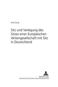 Sitz Und Verlegung Des Sitzes Einer Europaeischen Aktiengesellschaft Mit Sitz in Deutschland