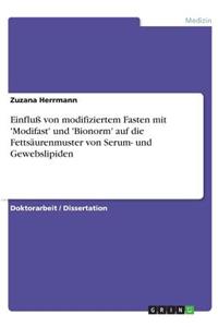 Einfluß von modifiziertem Fasten mit 'Modifast' und 'Bionorm' auf die Fettsäurenmuster von Serum- und Gewebslipiden