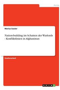 Nation-building im Schatten der Warlords - Konfliktlinien in Afghanistan