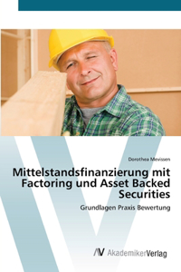 Mittelstandsfinanzierung mit Factoring und Asset Backed Securities