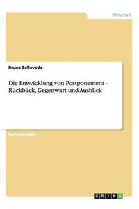 Entwicklung von Postponement - Rückblick, Gegenwart und Ausblick