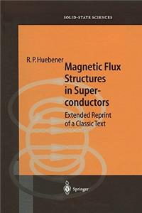 Magnetic Flux Structures in Superconductors