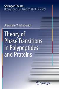 Theory of Phase Transitions in Polypeptides and Proteins