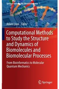 Computational Methods to Study the Structure and Dynamics of Biomolecules and Biomolecular Processes