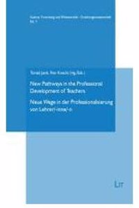 New Pathways in the Professional Development of Teachers. Neue Wege in Der Professionalisierung Von Lehrer/-Inne/-N