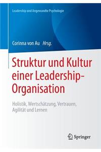 Struktur Und Kultur Einer Leadership-Organisation