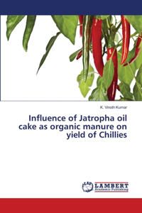 Influence of Jatropha oil cake as organic manure on yield of Chillies