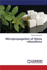 Micropropagation of Stevia Rebaudiana