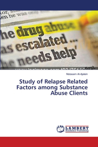 Study of Relapse Related Factors among Substance Abuse Clients