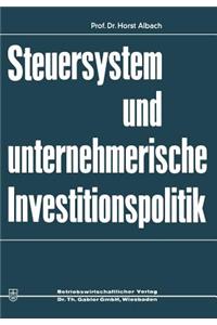 Steuersystem und unternehmeriesche Investitionspolitik
