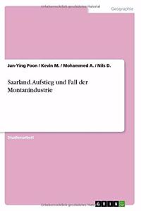 Saarland. Aufstieg und Fall der Montanindustrie