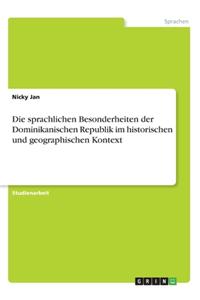 Die sprachlichen Besonderheiten der Dominikanischen Republik im historischen und geographischen Kontext
