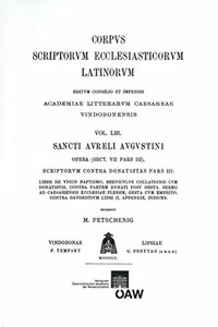 Augustinus. de Unico Babtismo, Brevicutus Collationes Cum Donatistis, Contra Partem Donati Post Gesta, Sermo Ad Ceasesriensis Eccl. Plebem, Gesta Cum Emerito Donatistarum
