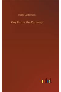 Guy Harris, the Runaway