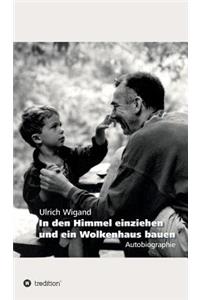 In den Himmel einziehen und ein Wolkenhaus bauen