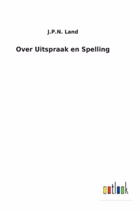 Over Uitspraak en Spelling